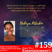 Nakiya Peterkin Part 2: Whose Life Do You Want To Live?