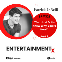 Patrick O’Neill Part 2 ”You Just Gotta Know Why You’re Here”