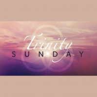 Trinity Sunday - Audio
