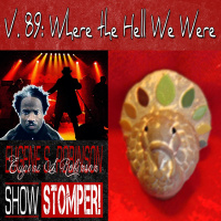 V. 89 Where The Hell We Were On The Eugene S. Robinson Show Stomper!