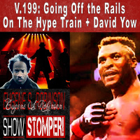 V.199 - Going Off The Rails On The Hype Train + David Yow On The Eugene S. Robinson Show Stomper!