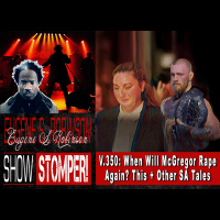 V.350: When Will McGregor Rape Again? This + Other SA Tales All On The Eugene S. Robinson Show Stomper!