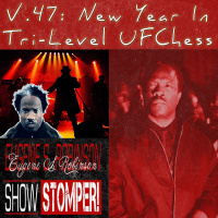 The Eugene S. Robinson Show Stomper! - V.47 New Year In Tri-Level UFChess