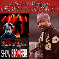 V.79: J.Lo McNuggets, UFC 242 + More Chappelle Shit On The Eugene S. Robinson Show Stomper!