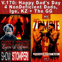 V.170: Happy Dads Day 4 NonDeficient Dads, Ige, KZ + The GG on The Eugene S. Robinson Show Stomper!