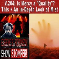 V.204 Is Mercy A Quality This + An In - Depth Look At Mist On The Eugene S. Robinson Show Stomper