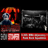 V.365: MMA Adjacency + Punk Rock Squabbles All ON The Eugene S Robinson Show Stomper!