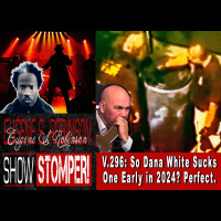 V.296: So Dana White Sucks One Early in 2024? Perfect. All On The Eugene S. Robinson Show Stomper!