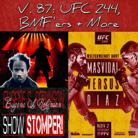 V.87 UFC 244, BMFers + More On The Eugene S. Robinson Show Stomper!