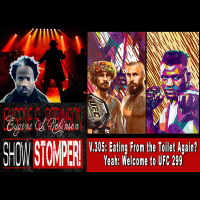 V.305: Eating From the Toilet Again? Yeah: Welcome to UFC 299 On The Eugene S. Robinson Show Stomper!