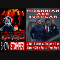 V.346: Rapist McGregor v. The Disney Kid + End of Year Stuff On The Eugene S. Robinson Show Stomper!
