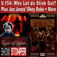V.154 Who Let Da Stink Out Plus Jon Jones Okey Doke + More On The Eugene S. Robinson Show Sto