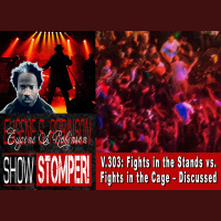 V.303: Fights in the Stands vs. Fights in the Cage – Discuss On The Eugene S. Robinson Show Stomper!