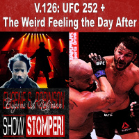 V.126 UFC 252 + The Weird Feeling The Day After On The Eugene S. Robinson Show Stomper!