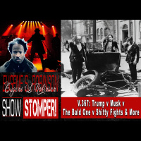V.367: Trump v Musk v The Bald One v Shitty Fights amp More On The Eugene S Robinson Show Stomper!