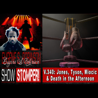 V.340: Jones, Tyson, Miocic amp Death in the Afternoon All On The Eugene S. Robinson Show Stomper!