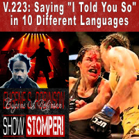 V.223: Saying I Told You So in 10 Different Languages On The Eugene S. Robinson Show Stomper!
