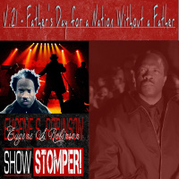 The Eugene S. Robinson Show Stomper! V.21 - Fathers Day For A Nation Without A Father