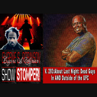 V. 293:About Last Night: Dead Guys In AND Outside of the UFC On The Eugene S. Robinson Show Stomper!