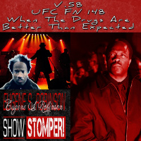 V.58: UFC FN 148 When The Drugs Are Better Than Expected On The Eugene S. Robinson Show Stomper!