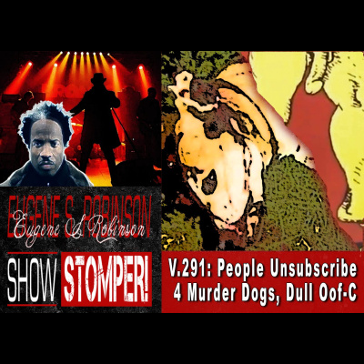 Eugene S. Robinson Show Stomper!