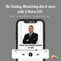 #267 The Fasting Mimicking Diet  more with L-Nutra CEO Dr Joseph Antoun