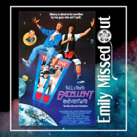 Episode 45 - Bill  Teds Excellent Adventure