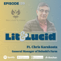 E.139 - Growing Belushi ft. Chris Karakosta GM of Belushis Farm