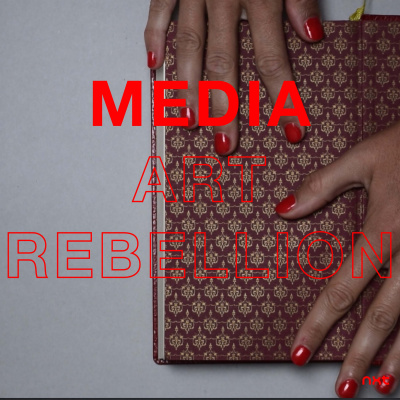 Media, Art, Rebellion - Fortællinger Om Medier, Kunst Og Det Oprørske