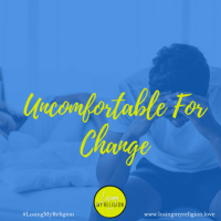 Uncomfortable for Change