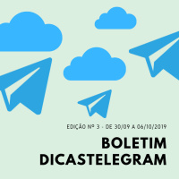 #DTC 012 - Boletim do @DicasTelegram - 30/Set a 06/Out/2019