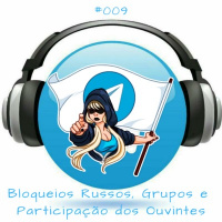 #DTC 009: Bloqueios Russos, Grupos e Participação dos Ouvintes