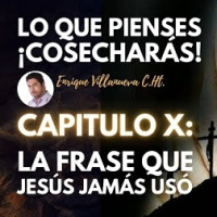 22 Lo Que Pienses ¡Cosecharás!: La Frase que Jesús Jamás Usó