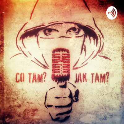 Co Tam? Jak Tam? - Podkast Azika Gawdziarza