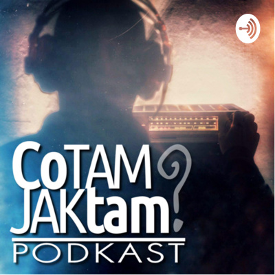 Co Tam? Jak Tam? - Podkast Azika Gawdziarza