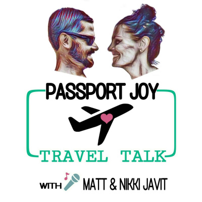 Passport Joy Travel Talk | Broadcasted From Around The World - Keeping It Real Like Joe Rogan - Budget Money Like Dave Ramsey