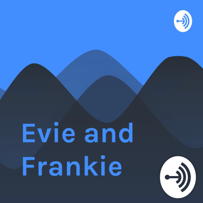 Evie And Frankie