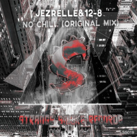 Jezrelle amp 12-8 - No Chill (Original Mix)Out Now