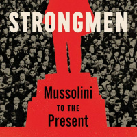 NYU Professor Ruth Ben-Ghiats, Strongmen: Mussolini To The Present