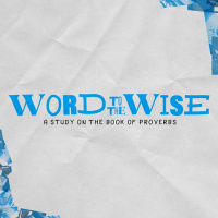 Word to the Wise | Part 2