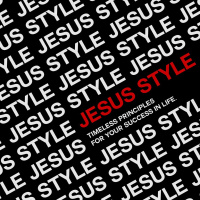 Jesus Style - Part Six