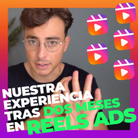 47. Nuestra experiencia tras 2 meses haciendo Reels Ads