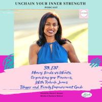 Money: Needs vs Wants. Organizing your finances with Raheela James, Blogger and Family Empowerment Guide