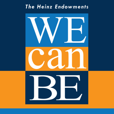 We Can Be Podcast - The Heinz Endowments
