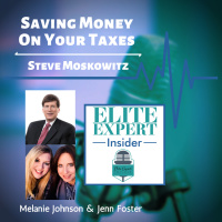 Saving Money On Your Taxes with Steve Moskowitz