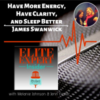Have More Energy, Have Clarity, and Sleep Better With James Swanwick