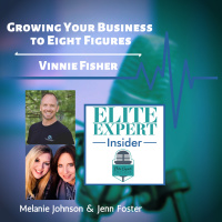 Growing Your Business to Eight Figures with Vinnie Fisher
