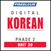 Korean Phase 2, Unit 30 Audiobook by Pimsleur