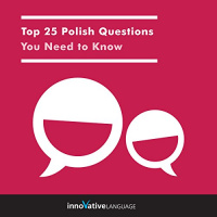 Top 25 Polish Questions You Need to Know Audiobook by Innovative Language Learning LLC