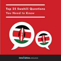 Top 25 Swahili Questions You Need to Know Audiobook by Innovative Language Learning LLC